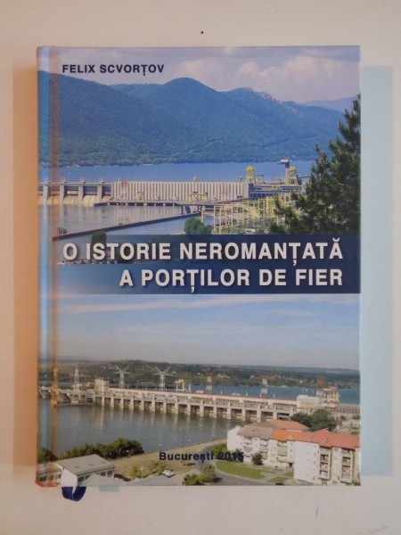 O ISTORIE NEROMANTATA A PORTILOR DE FIER de FELIX SCVORTOV 2015
