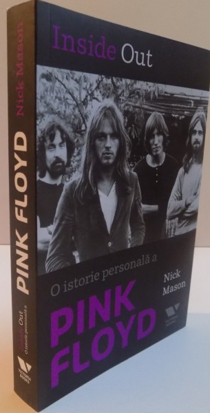 O ISTORIE PERSONALA A PINK FLOYD, INSIDE OUT DE NICK MASON, 2013 , MIC DEFECT COTOR
