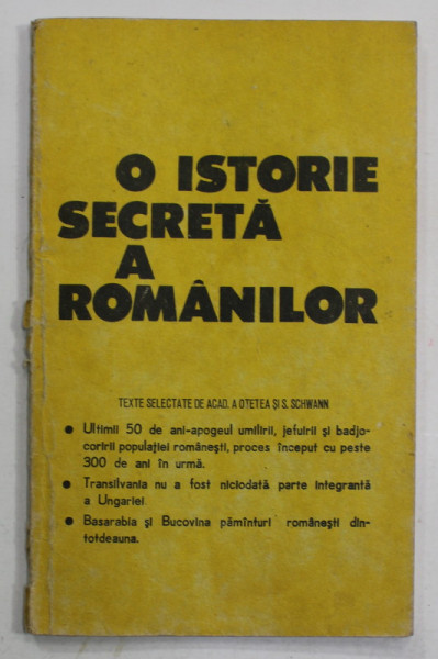 O ISTORIE SECRETA A ROMANILOR , texte selectate de A. OTETEA si S. SCHWANN , ANII '90 , LIPSA PAGINA DE TITLU *