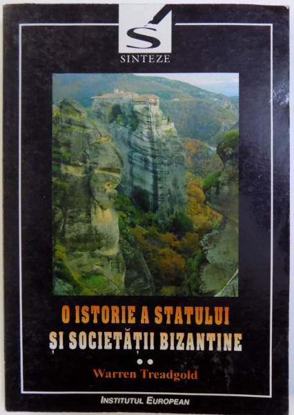 O ISTORIE SI SOCIETATII  BIZANTINE VOL. II  ( 1025 - 1461) de WARREN TREADGOLD , 2004
