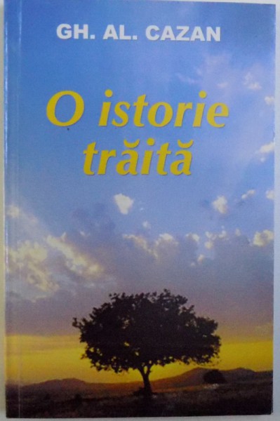 O ISTORIE TRAITA de GH. AL. CAZAN , 2010