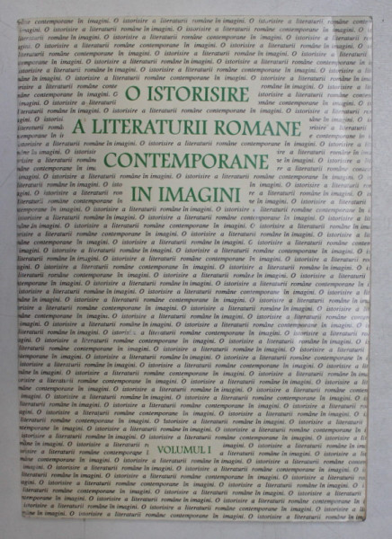 O ISTORISIRE A LITERATURII ROMANE CONTEMPORANE IN IMAGINI .VOLUMUL I , fotografii de ION CUCU , text de MIRCEA MICU , 1994
