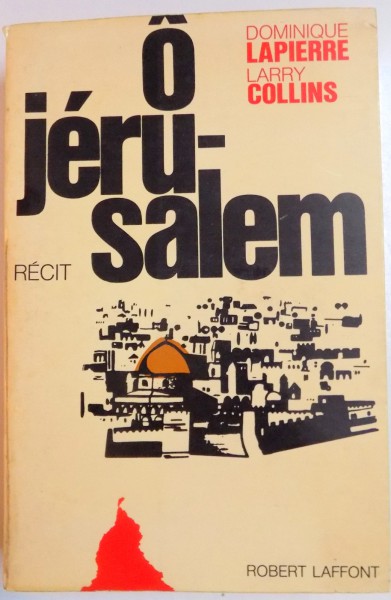 O JERUSALEM par DOMINIQUE LAPIERRE et LARRY COLLINS , 1971