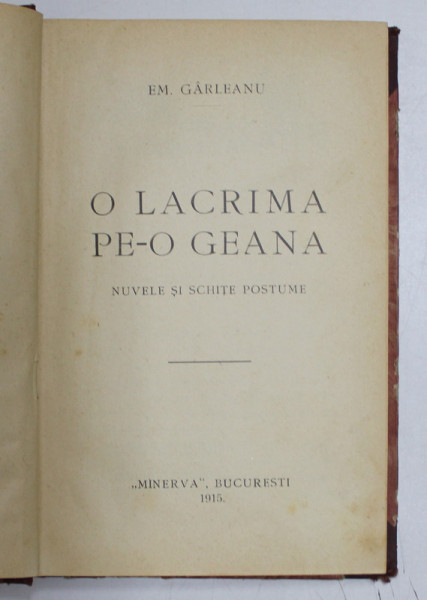 O LACRIMA PE - O GEANA , NUVELE SI SCHITE POSTUME de EM. GARLEANU , 1915