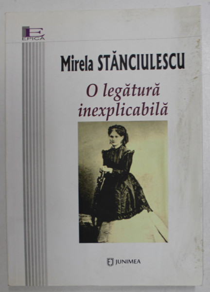 O LEGATURA INEXPLICABILA de MIRELA STANCIULESCU , 2017 , SEMNATA *