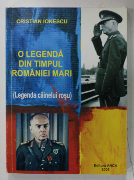 O LEGENDA DIN TIMPUL ROMANIEI MARI ( LEGENDA CAINELUI ROSU ) , roman de CRISTIAN IONESCU , 2009