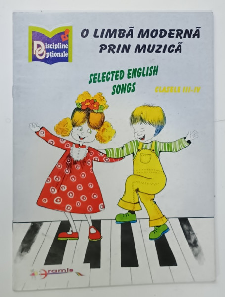 O LIMBA MODERNA PRIN MUZICA , SELECTED ENGLISH SONGS , CLASELE III -IV , culegere realizata de NINA PASCALE , 1999