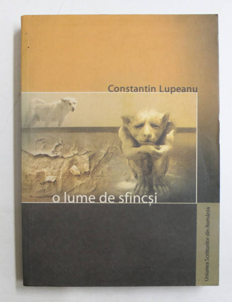 O LUME DE SFINCSI  - roman de CONSTANTIN LUPEANU , 2004