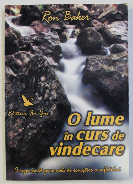 O LUME IN CURS DE VINDECARE de RON BAKER , 2006 , PREZINTA SUBLINIERI CU CREIONUL