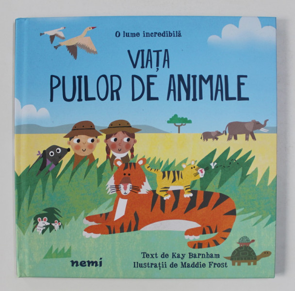 O LUME INCREDIBILA , VIATA PUILOR DE ANIMALE de KAY BARNHAM si MADDIE FROST , 2021