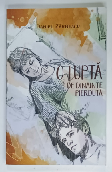 O LUPTA  DE DINAINTE PIERDUTA de DANIEL ZARNESCU , 2015