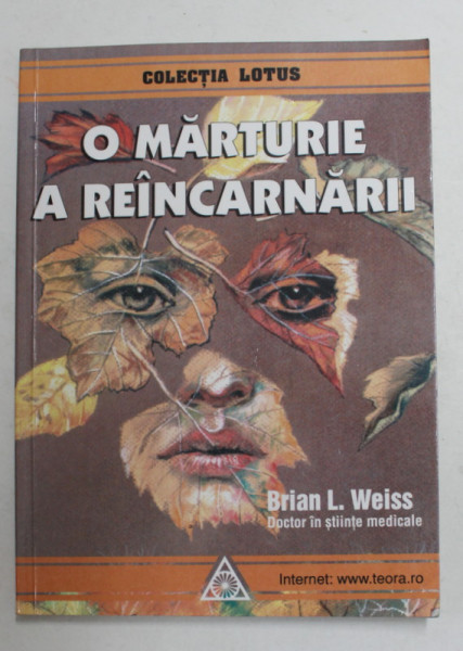 O MARTURIE A REINCARNARII de BRIAN L. WEISS , 1999 * PREZINTA INSEMNARI