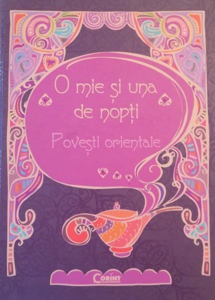 O MIE SI UNA DE NOPTI . POVESTI ORIENTALE , ILUSTRATII DE VALERIA MOLDOVAN , 2008