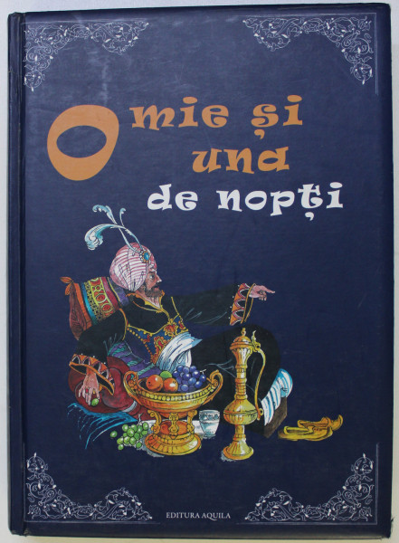 O MIE SI UNA DE NOPTI , text VLADIMIR HULPACH , ilustratii de HEDVIKA VILGUSOVA , 2009