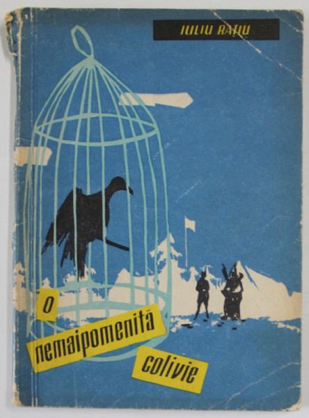 O NEMAIPOMENITA COLIVIE de IULIU RATIU , ilustratii de SANTA IOSIF , 1961 , PREZINTA  URME DE INDOIRE