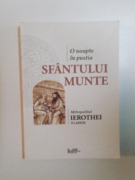 O NOAPTE IN PUSTIA SFANTULUI MUNTE de MITROPOLITUL IEROTHEI VLAHOS