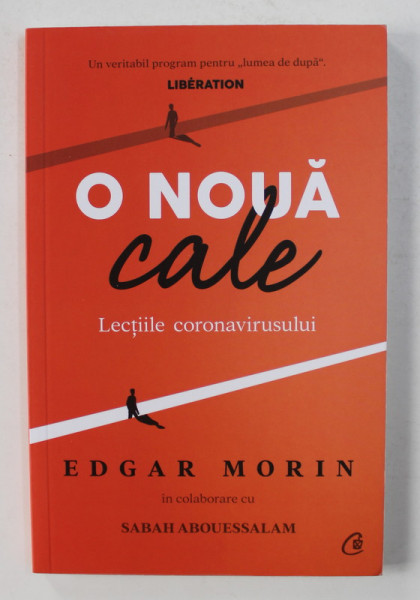 O NOUA CALE - LECTIILE CORONAVIRUSULUI de EDGAR MORIN , 2021