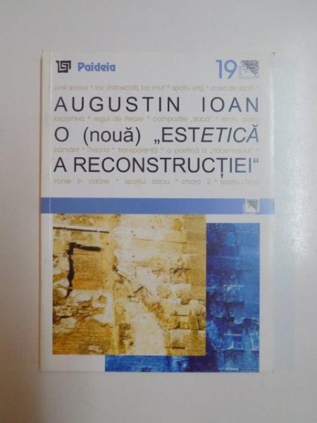 O ( NOUA ) ESTETICA A RECONSTRUCTIEI de AUGUSTIN IOAN , 2002