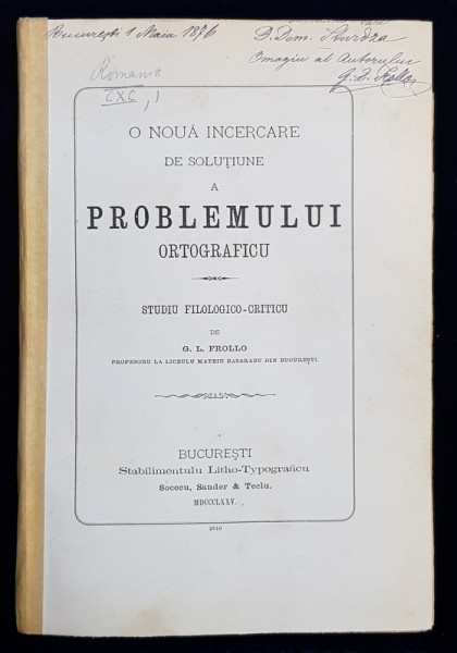 O NOUA INCERCARE DE SOLUTIUNE A PROBLEMEI ORTOGRAFICU  - STUDIU FILOLOGICO   - CRITICU de G. L. FROLLO , 1875 , CONTINE DEDICATIA AUTORULUI *