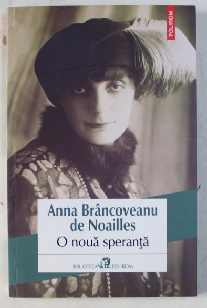 O NOUA SPERANTA de ANNA BRANCOVEANU DE NOAILLES , 2016
