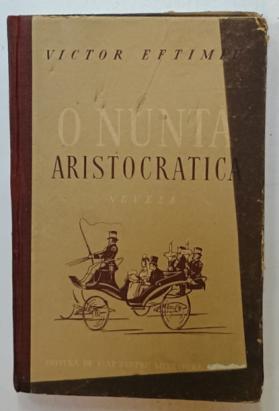 O NUNTA ARISTOCRATICA , NUVELE de VICTOR EFTIMIU , 1952