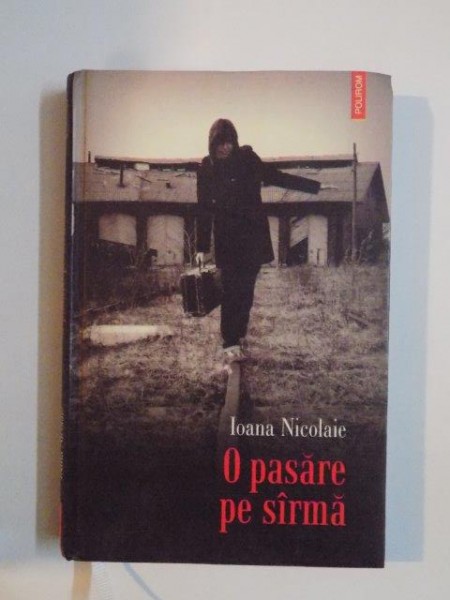 O PASARE PE SARMA de IOANA NICOLAIE 2008