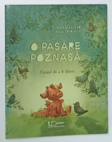 O PASARE POZNASA , CURAJUL DE A  FI DIFERIT de MICHAEL ENGLER , ilustratii de JOELLE TOURLONIAS , 2020
