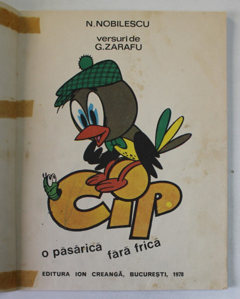 O PASARICA FARA FRICA , versuri de G. ZARAFU , ilustratii de N. NOBILESCU , 1978 * COPERTA REFACUTA