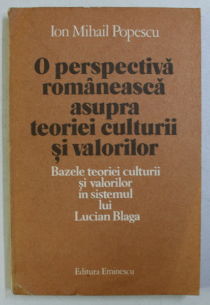 O PERSPECTIVA ROMANEASCA ASUPRA TEORIEI CULTURII SI VALORILOR de ION MIHAIL POPESCU , 1980