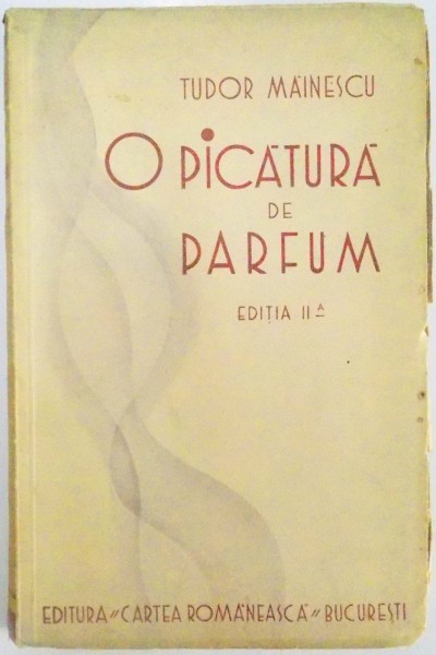 O PICATURA DE PARFUM ... de TUDOR MAINESCU , CONTINE DEDICATIA AUTORULUI, 1929