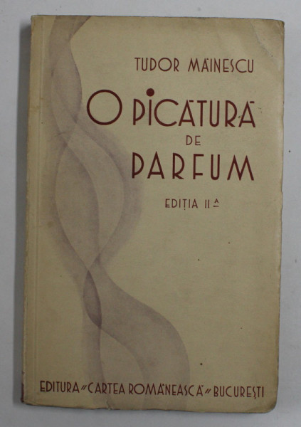 O PICATURA DE PARFUM de TUDOR MAINESCU , POEZII , 1929, BLOCUL DE FILE CU URME DE INDOIRE LA PARTEA SUPERIOARA
