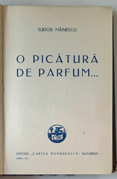 O PICATURA DE PARFUM de TUDOR MAINESCU , POEZII , 1929 , COTOR UZAT