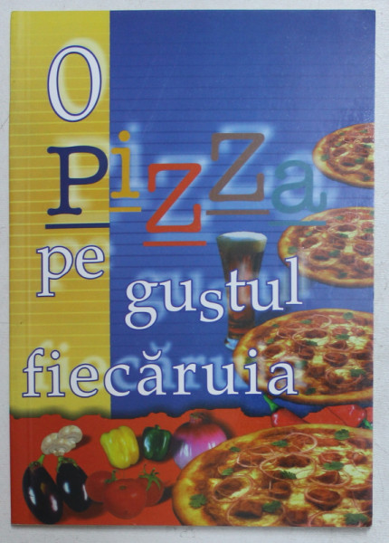 O PIZZA PE GUSTUL FIECARUIA