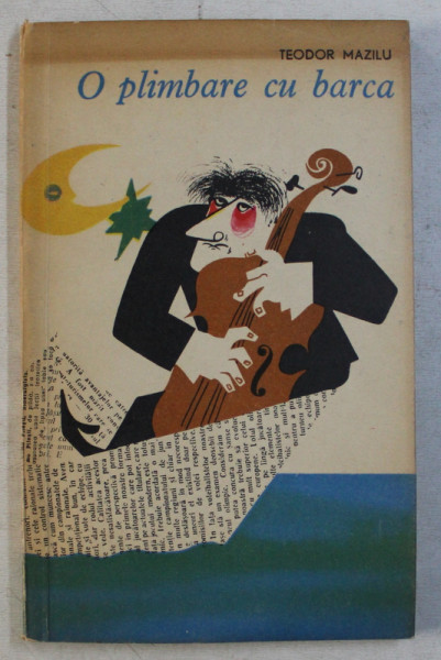 O PLIMBARE CU BARCA  - proza satirica de TEODOR MAZILU , 1964