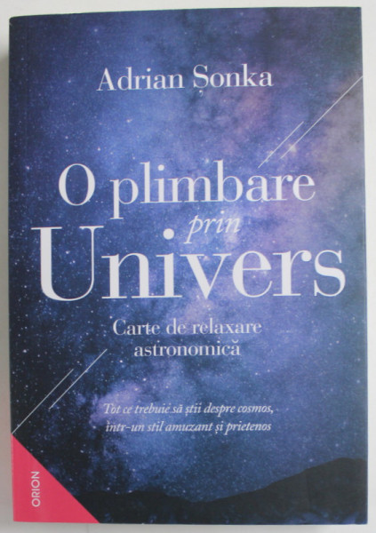 O PLIMBARE PRIN UNIVERS , CARTE DE RELAXARE ASTRONOMICA de ADRIAN SONKA , 2021