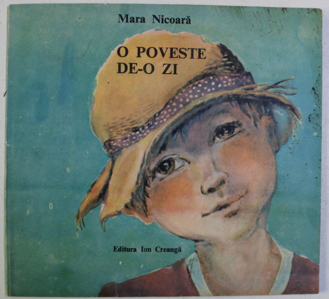 O POVESTE DE - O ZI , ilustratii de MARIA CONSTANTIN , de MARA NICOARA , 1990