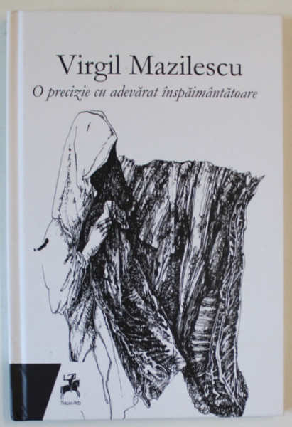 O PRECIZIE CU ADEVARAT INSPAIMANTATOARE , versuri de VIRGIL MAZILESCU , ilustratii de MIRCIA DUMITRESCU , 2013