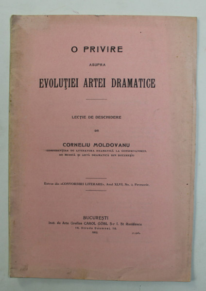 O PRIVIRE ASUPRA EVOLUTIEI ARTEI DRAMATICE - LECTIE DE DESCHIDERE de CORNELIU MOLDOVANU , 1912, DEDICATIE CATRE SPIRU HARET *