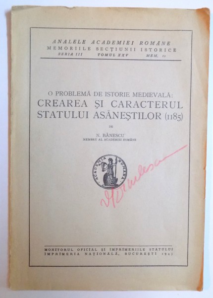 O PROBLEMA DE ISTORIE MEDIEVALA : CREAREA SI CARACTERUL STATULUI ASANESTILOR ( 1185) de N. BANESCU, 1943