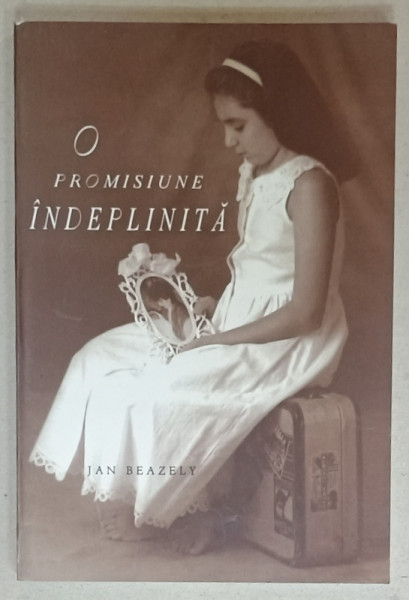 O PROMISIUNE INDEPLINITA  de JAN BEAZELY , 2002