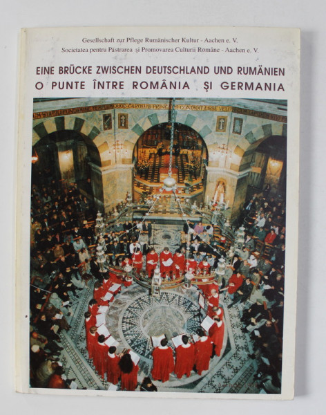 O PUNTE INTRE ROMANIA SI GERMANIA , TEXT BILINGAV ROMAN - GERMAN, 1998