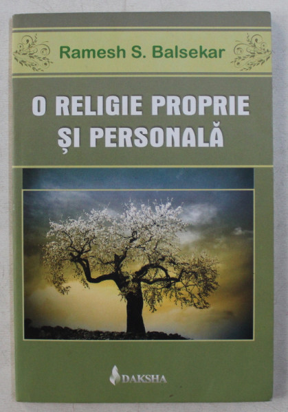 O RELIGIE PROPRIE SI PERSONALA de RAMESH S. BALSEKAR , 2010 ,