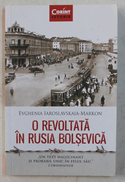 O REVOLTATA IN RUSIA BOLSEVICA de EVGHENIA IAROSLAVSKAIA  - MARKON , 2018