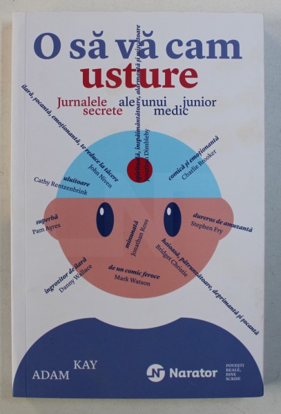 O SA VA CAM USTURE - JURNALELE SECRETE ALE UNUI MEDIC JUNIOR de ADAM KEY , 2018