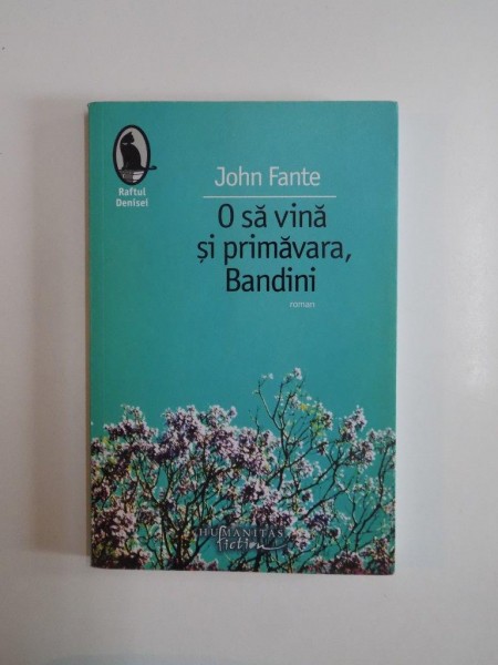 O SA VINA SI PRIMAVARA , BANDINI de JOHN FANTE 2008
