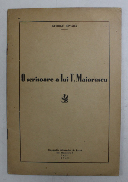 O SCRISOARE A LUI T. MAIORESCU de GEORGE JUVARA , 1942