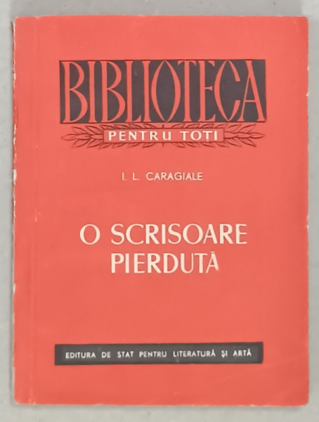 O SCRISOARE PIERDUTA de I.L CARAGIALE , COMEDIE IN PATRU ACTE , 1955