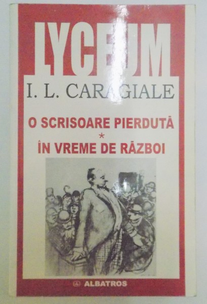 O SCRISOARE PIERDUTA , IN VREME DE RAZBOI de I.L. CARAGIALE , 2001