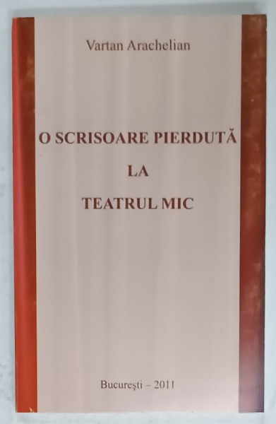 O SCRISOARE PIERDUTA LA TEATRUL MIC de VARTAN ARACHELIAN , 2011