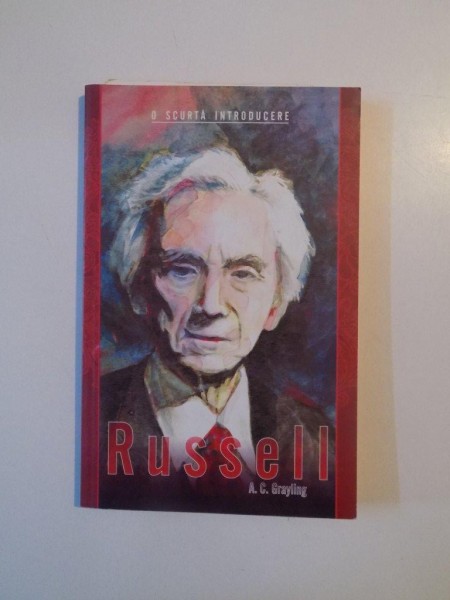 O SCURTA INTRODUCERE RUSSELL de A.C. GRAYLING 2009
